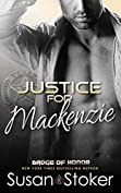 Justice for Mackenzie (Badge of Honor: Texas Heroes Book 1)