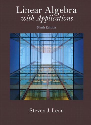 Linear Algebra with Applications (2-downloads) (Featured Titles for Linear Algebra (Introductory))