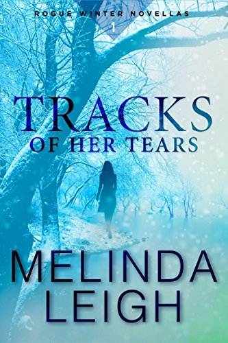 Tracks of Her Tears [Kindle in Motion] (Rogue Winter Novella Book 1)