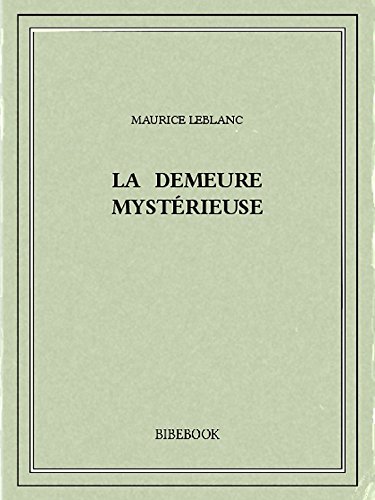 La demeure myst&eacute;rieuse (French Edition)