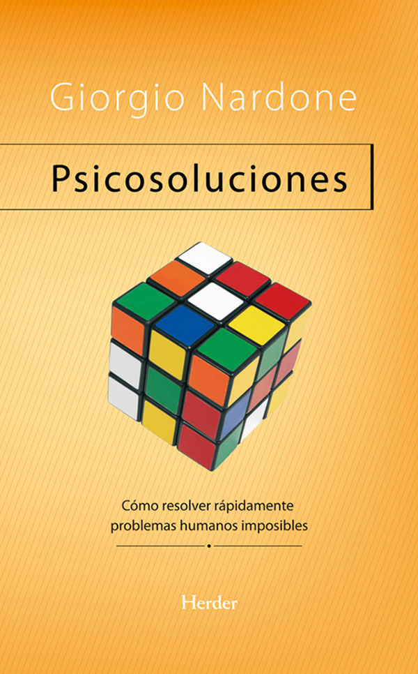 Psicosoluciones: C&oacute;mo resolver r&aacute;pidamente problemas humanos imposibles (Problem Solving) (Spanish Edition)