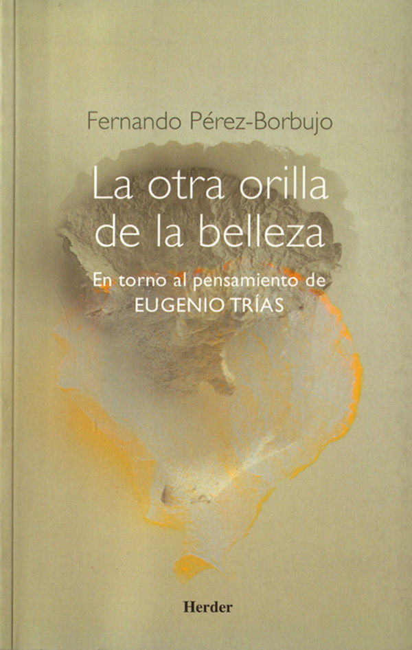 La otra orilla de la belleza: En torno al pensamiento de Eugenio Trías