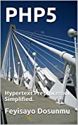 PHP5: Hypertext Preprocessor Simplified.