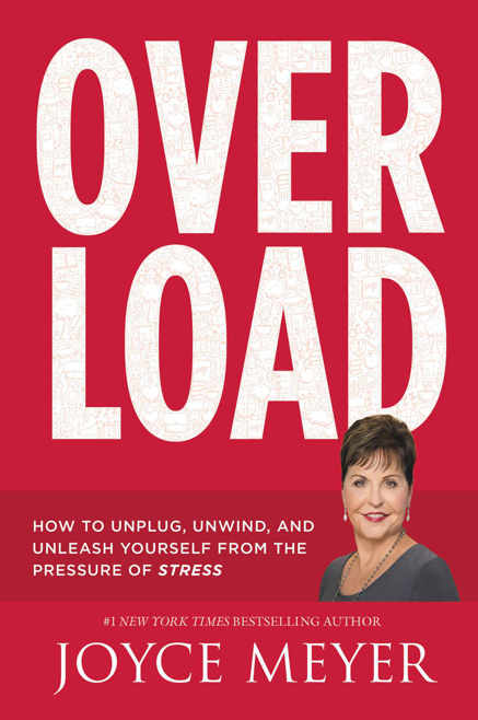 Overload: How to Unplug, Unwind, and Unleash Yourself from the Pressure of Stress