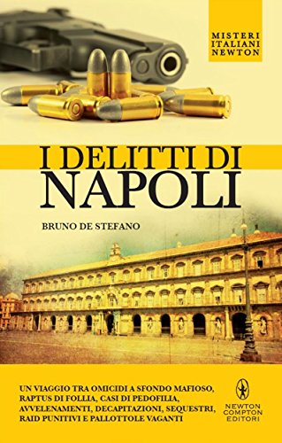 I delitti di Napoli (eNewton Saggistica) (Italian Edition)