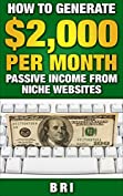 How to Generate $2000 Passive Income from Niche Websites