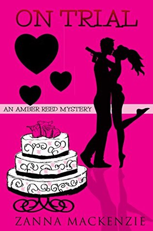 On Trial: A Humorous Romantic Mystery (Amber Reed Mystery Book 1.5)