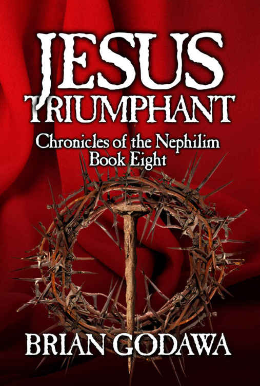 Jesus Triumphant (Chronicles of the Nephilim Book 8)