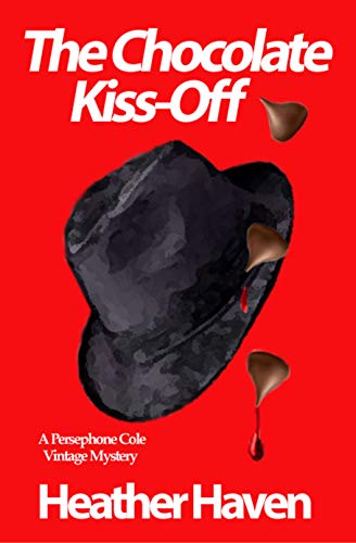 The Chocolate Kiss-Off (The Persephone Cole Vintage Mysteries Book 3)
