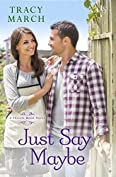 Just Say Maybe: A Thistle Bend Novel