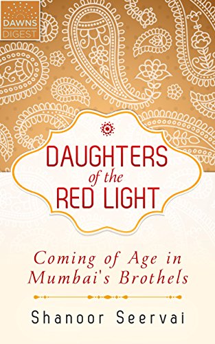 Daughters of the Red Light: Coming of Age in Mumbai's Brothels (Kindle Single)