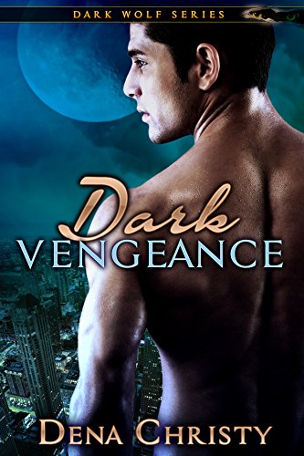 Dark Vengeance (Dark Wolf Series Book 4)