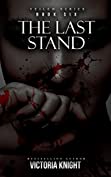 The Last Stand: A Paranormal Vampire Romance Thriller (Veiled Series Book 6)