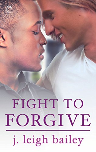 Fight to Forgive (Letting Go Book 3)