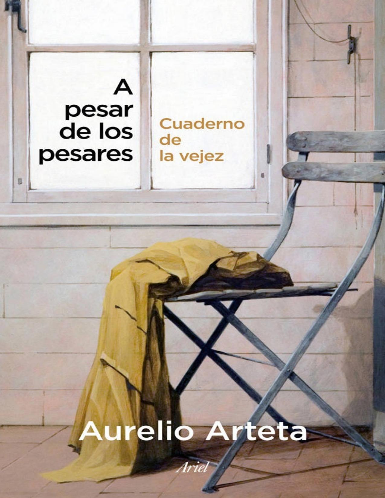 A pesar de los pesares: Cuaderno de la vejez (Spanish Edition)