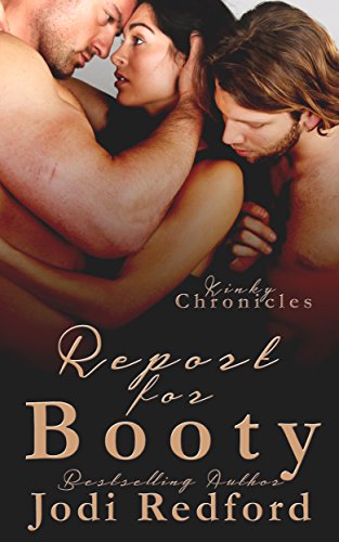 Report For Booty (Kinky Chronicles Book 3)