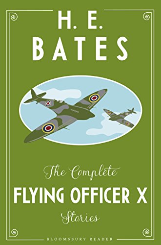 The Complete Flying Officer X Stories (Bloomsbury Reader)