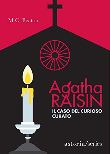 Agatha Raisin - Il caso del curioso curato (Italian Edition)