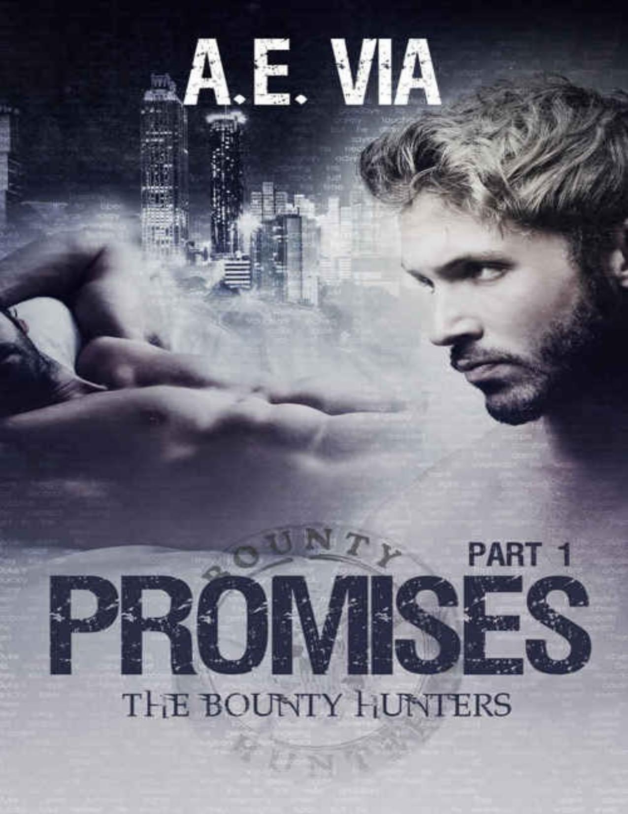 Promises: Part I (Bounty Hunters Book 1)