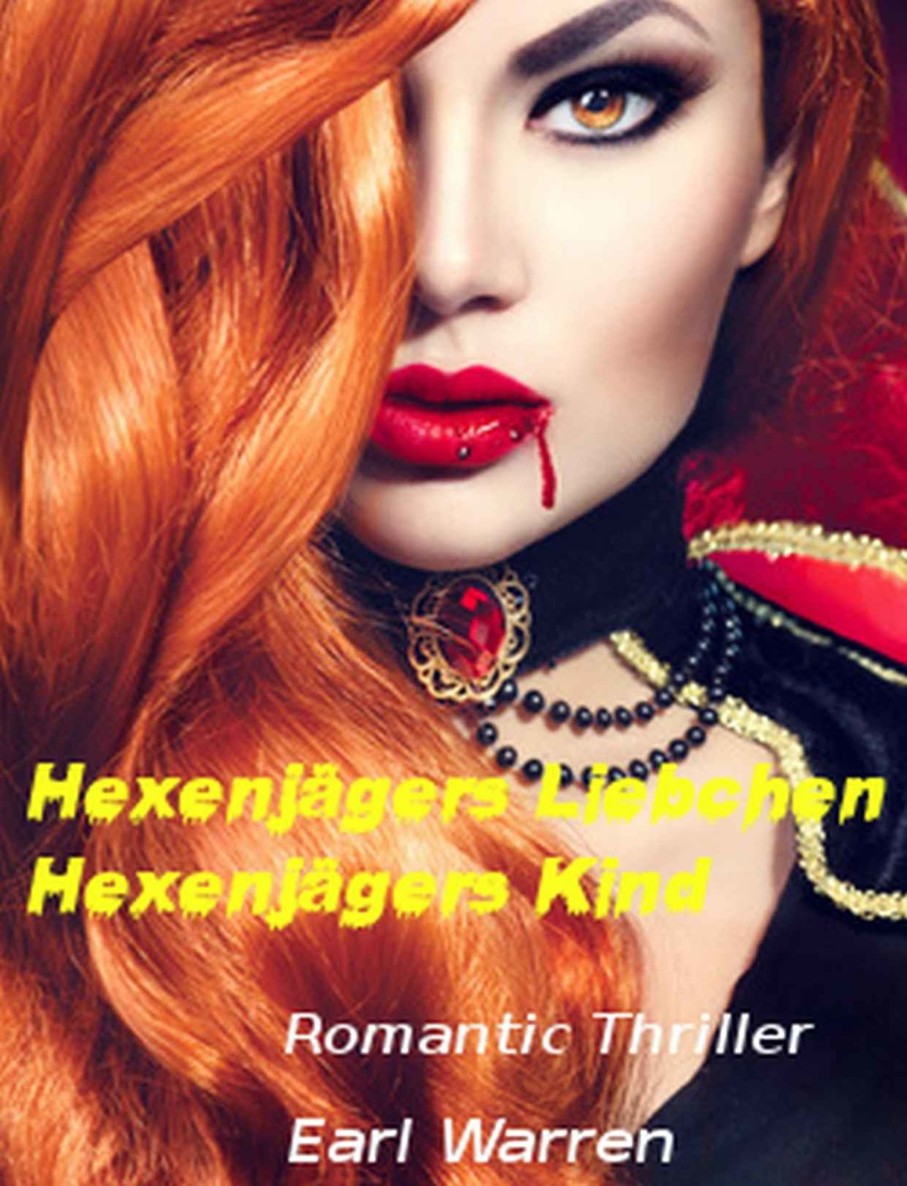 Hexenjägers Liebchen - Hexenjägers Kind: Romantic Thriller (German Edition)