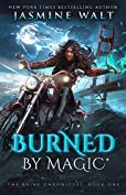 Burned by Magic: an Alternate World Urban Fantasy (The Baine Chronicles Book 1)