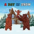 Children's Book: A Day In Snow: Beautifully Illustrated Children's Bedtime Story Book (children books, kids books, childrens books by age 2-5, childrens ... book illustration, bedtime story book)