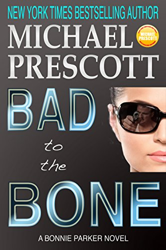 Bad to the Bone (Bonnie Parker, PI Book 3)