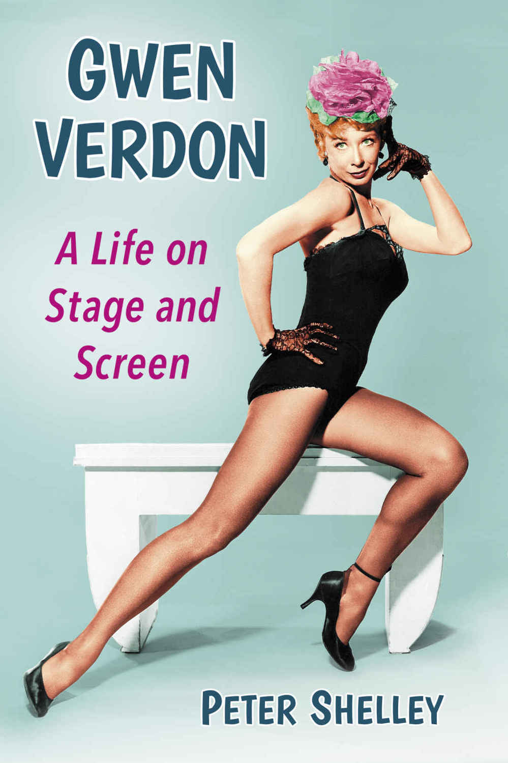 Gwen Verdon: A Life on Stage and Screen