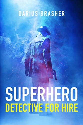 Superhero Detective For Hire: Superhero Detective Series, Book One