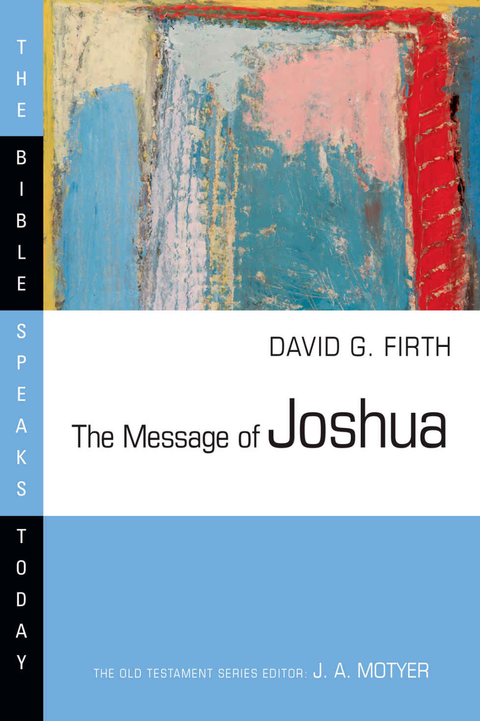 The Message of Joshua (The Bible Speaks Today Series)