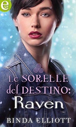 Le sorelle del destino: Raven: eLit (Italian Edition)