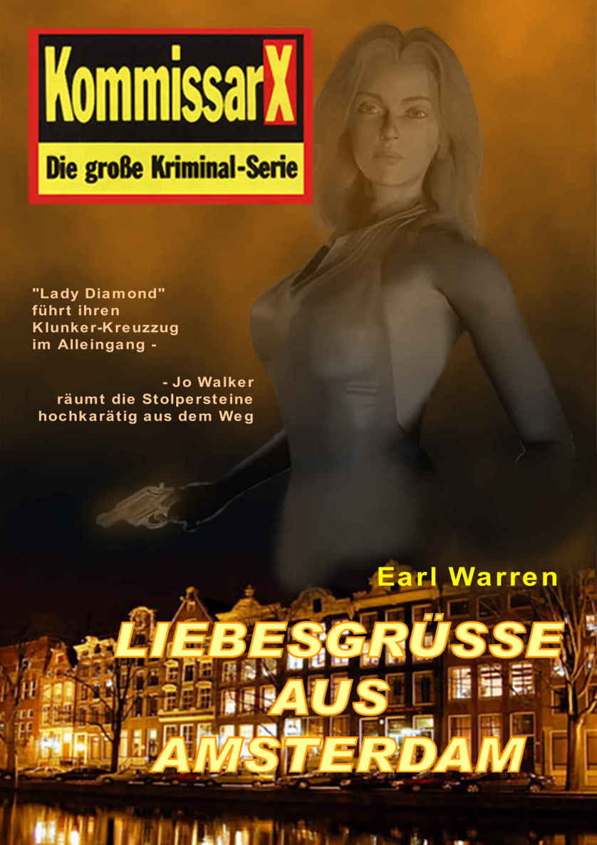 Liebesgrüße aus Amsterdam: Kommissar X (Kommissar X Edition Earl Warren 15) (German Edition)