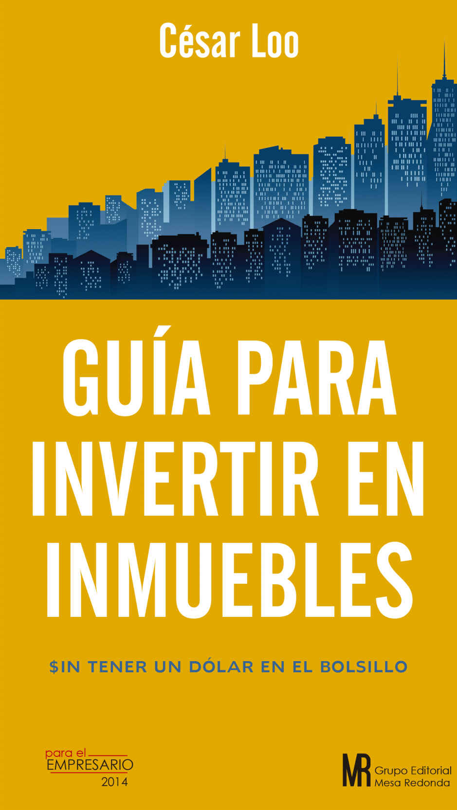 Guia para Invertir en Inmuebles: Sin tener USD1.00 en el bolsillo