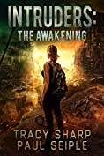 Intruders: The Awakening: A Post-Apocalyptic, Alien Invasion Thriller (Book 2)