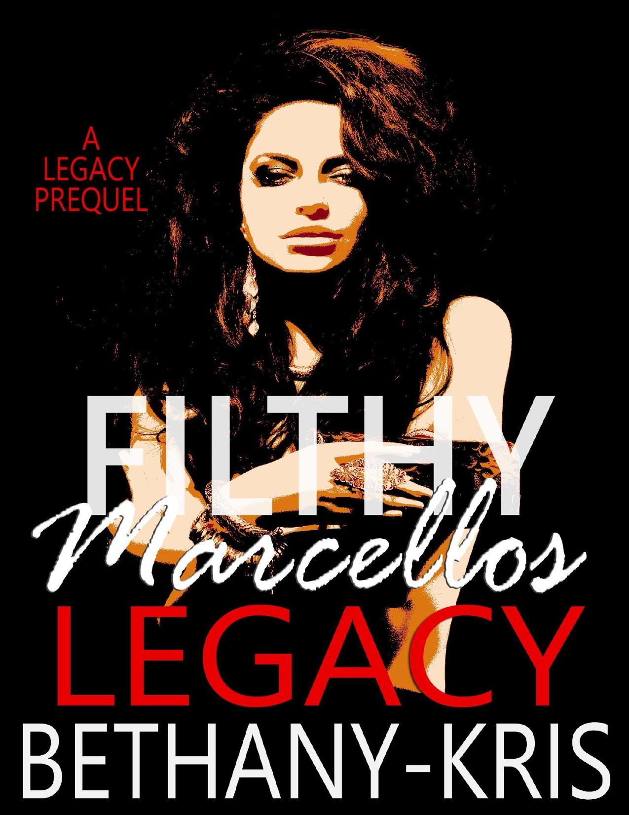 Filthy Marcellos: Legacy: A Legacy Prequel