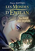 Les Mondes d'Ewilan - La for&ecirc;t des captifs (Grand Format) (French Edition)