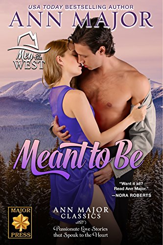 Meant To Be: Ann Major Classics (Men of the West Book 3)