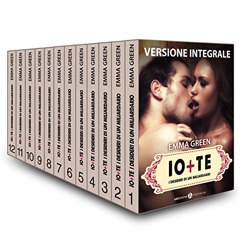 Io + te, i desideri di un miliardario - Versione Integrale (Italian Edition)