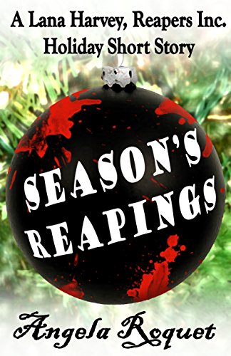 Season's Reapings: A Lana Harvey, Reapers Inc. Holiday Short Story