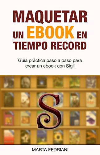 Maquetar un eBook en tiempo record: Incluye plantilla profesional y curso de regalo (Spanish Edition)