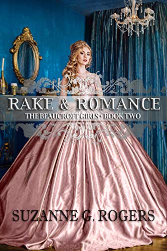 Rake &amp; Romance (The Beaucroft Girls Book 2)