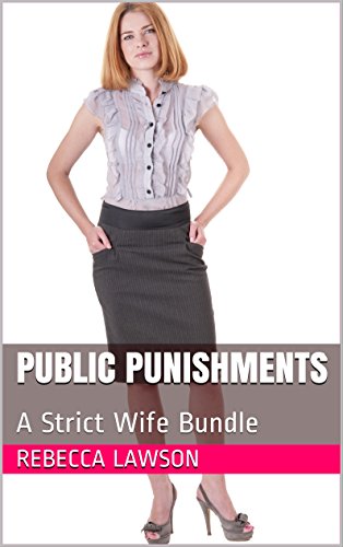 Public Punishments: A Strict Wife Bundle