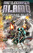 Battlecruiser Alamo: Malware Blues (Battlecruiser Alamo Series Book 16)