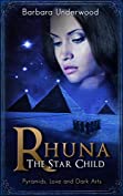 Rhuna - The Star Child: Pyramids, Love and Dark Arts (A Quest for Ancient Wisdom Book 3)