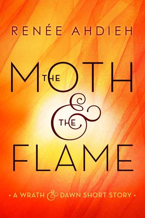 The Moth &amp; the Flame: A Wrath &amp; the Dawn Short Story (The Wrath and the Dawn)