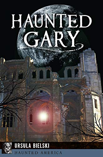 Haunted Gary (Haunted America Book 16)