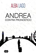 Andrea contra pron&oacute;stico (Spanish Edition)