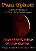 The Dark Side of the Moon (Wine of the Gods Series Book 23)