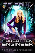 The Forgotten Engineer: A Space Opera Heroine Adventure (Athena Lee Chronicles Book 1)