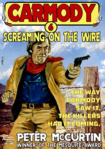 Carmody 6: Screaming On The Wire (A Carmody Western)